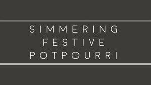 Simmering Festive Potpourri Recipe